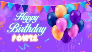 Best Free and Premium Birthday Fonts