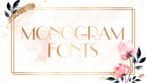 Best Free and Premium Monogram Fonts