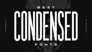 Best Free and Premium Condensed Fonts