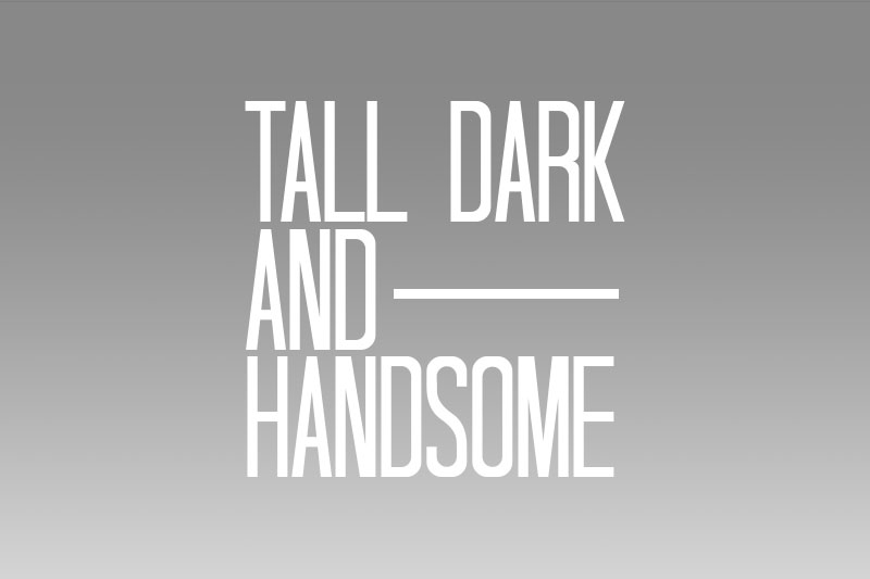 tall dark and handsome condensed font