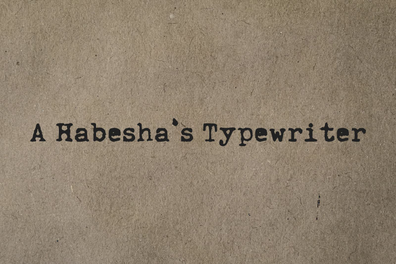 a habesha's typewriter stamp font
