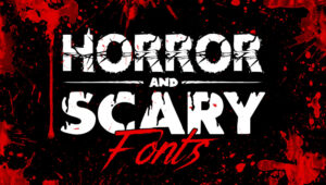Best Free and Premium Horror and Scary Fonts