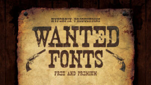 Best Free and Premium Wanted Fonts