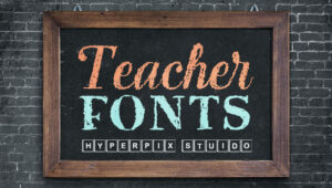 Best Free and Premium Teacher Fonts