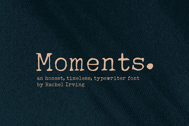moments typewriter fonts