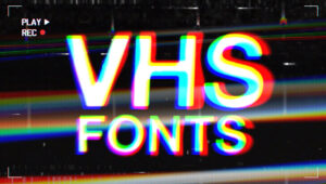 Best Free and Premium VHS Fonts