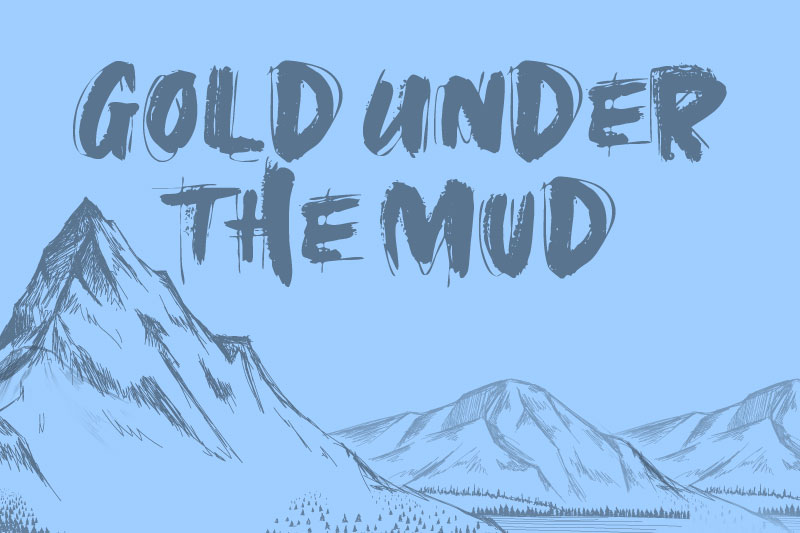 gold under the mud sketch font