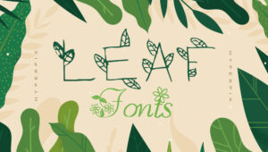 Best Free and Premium Leaf Fonts