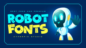 Best Free and Premium Robot Fonts